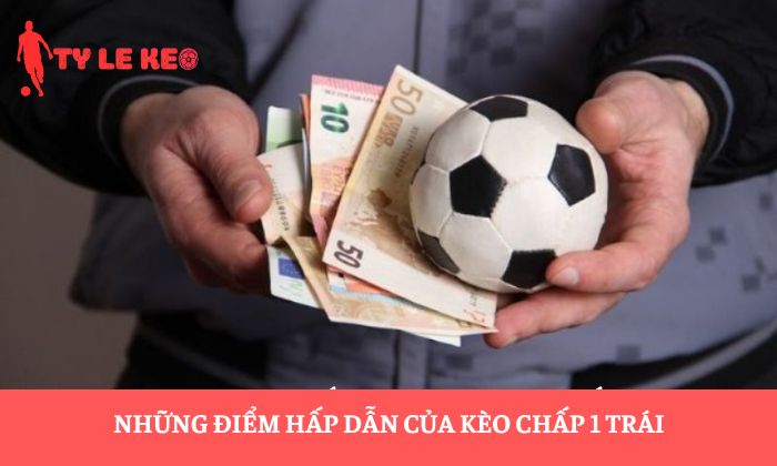 kèo chấp 1 trái