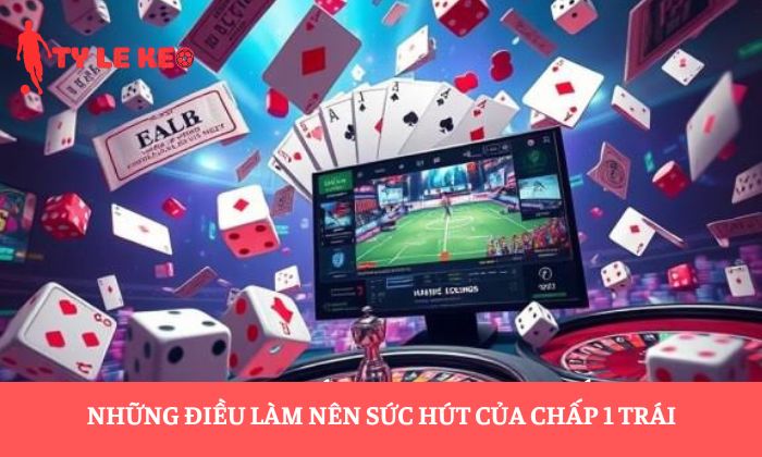 kèo chấp 1 trái
